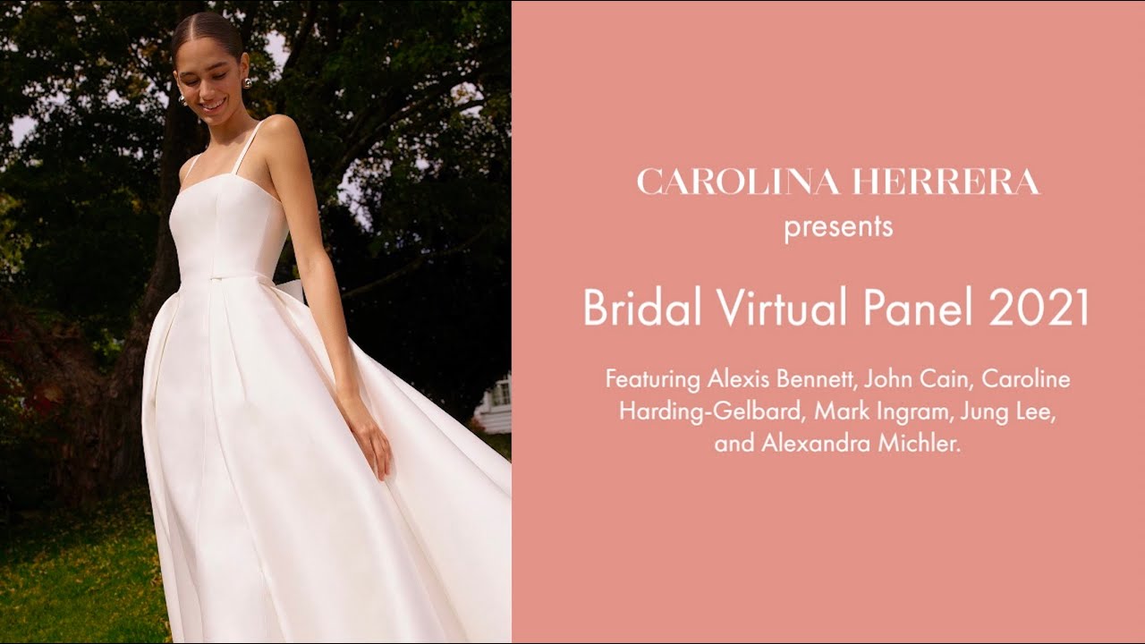 Carolina Herrera Presents: Bridal Virtual Panel 2021