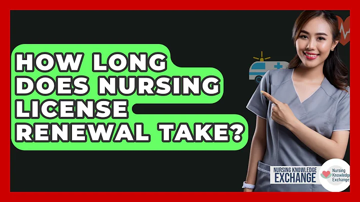 How Long Does Nursing License Renewal Take? - Nursing Knowledge Exchange