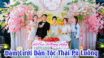 ĐÁM CƯỚI ĐÂN TỘC THÁI PÙ LUÔNG | HÀ TOAN & PHƯƠNG HỒNG | THÔN LA CA - CỔ LŨNG - THANH HÓA 5.10.2025
