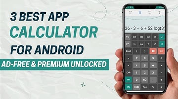 3 Best Free Calculator Apps For Android 2024