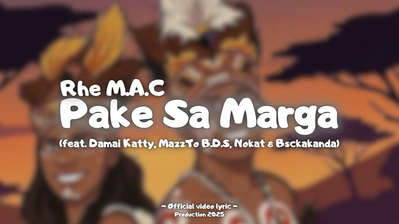 Rhe M.A.C - Pake Sa Marga (feat. Damai Katty, MazzTo B.D.S, Nokat & Bsckakanda) (Lyric Video)