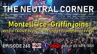 TNC 260: Montell Griffin joins, Whyte TKO4 Povetkin, preview of Herring vs Frampton