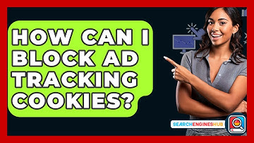 How Can I Block Ad Tracking Cookies? - SearchEnginesHub.com