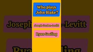 Who plays John Blake?#shorts #quiz