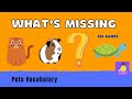 What&#39;s missing? – Pets | English Vocabulary Guessing Game for kids (ESL)