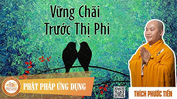 Vững Chãi Trước Thị Phi   - Giảng Sư Thích Phước Tiến