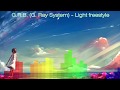 G.R.B. (G. Ray System) - Light freestyle
