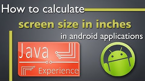 Calculate Physical Screen Size in inches from android code