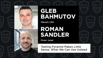 Testing Pyramid Makes Little Sense, What We Can Use Instead - Gleb Bahmutov & Roman Sandler