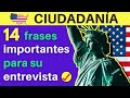 2021- ENTREVISTA DE PRÁCTICA: 14 frases importantes para el examen de ciudadanía americana