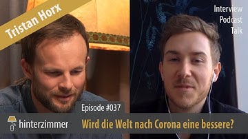 Tristan Horx: Wird die Welt nach Corona eine bessere? | Hinterzimmer #037