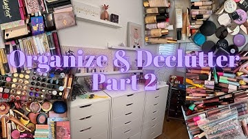 Makeup Collection Organize & Declutter Part 2