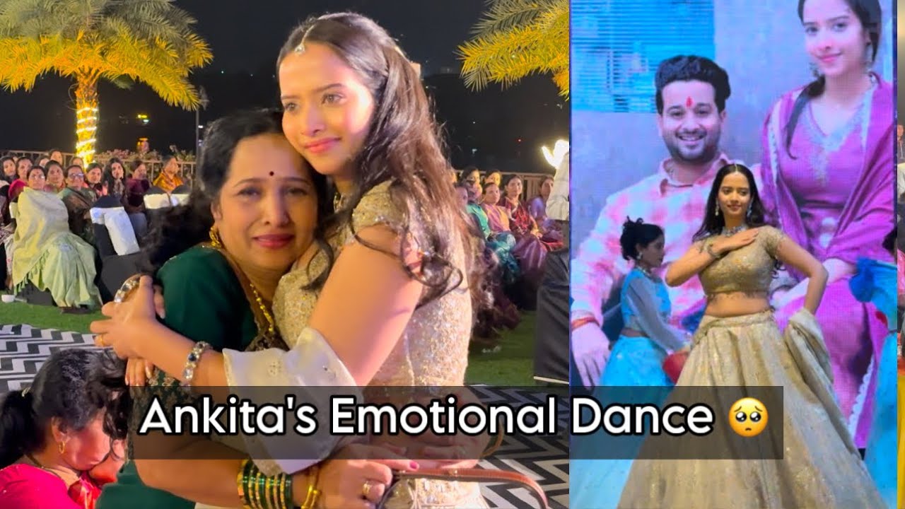 Ankita चा Emotional Dance & सगळे रडले🥺❤️- जबरदस्त Performance | Sangeet vlog Part 2 | Aditya satpute