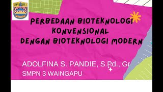 BIOTEKNOLOGI KONVENSIONAL VS. BIOTEKNOLOGI MODERN