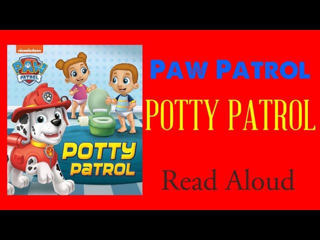 Paw Patrol Potty Patrol - Read Aloud