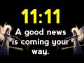 11 11 Gute Nachrichten Sind Auf Dem Weg Zu Dir Gottes Dringende Botschaft Vom Universum Ma