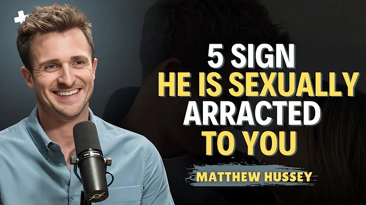 5 Signs He Is Sexually Attracted To You | Matthew Hussey Relationship Advice
