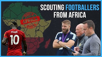Clubs NEED to start scouting in Africa! - Tim Keech