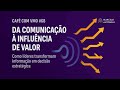 Café com VMO #68 | Da Comunicação à Influência de Valor