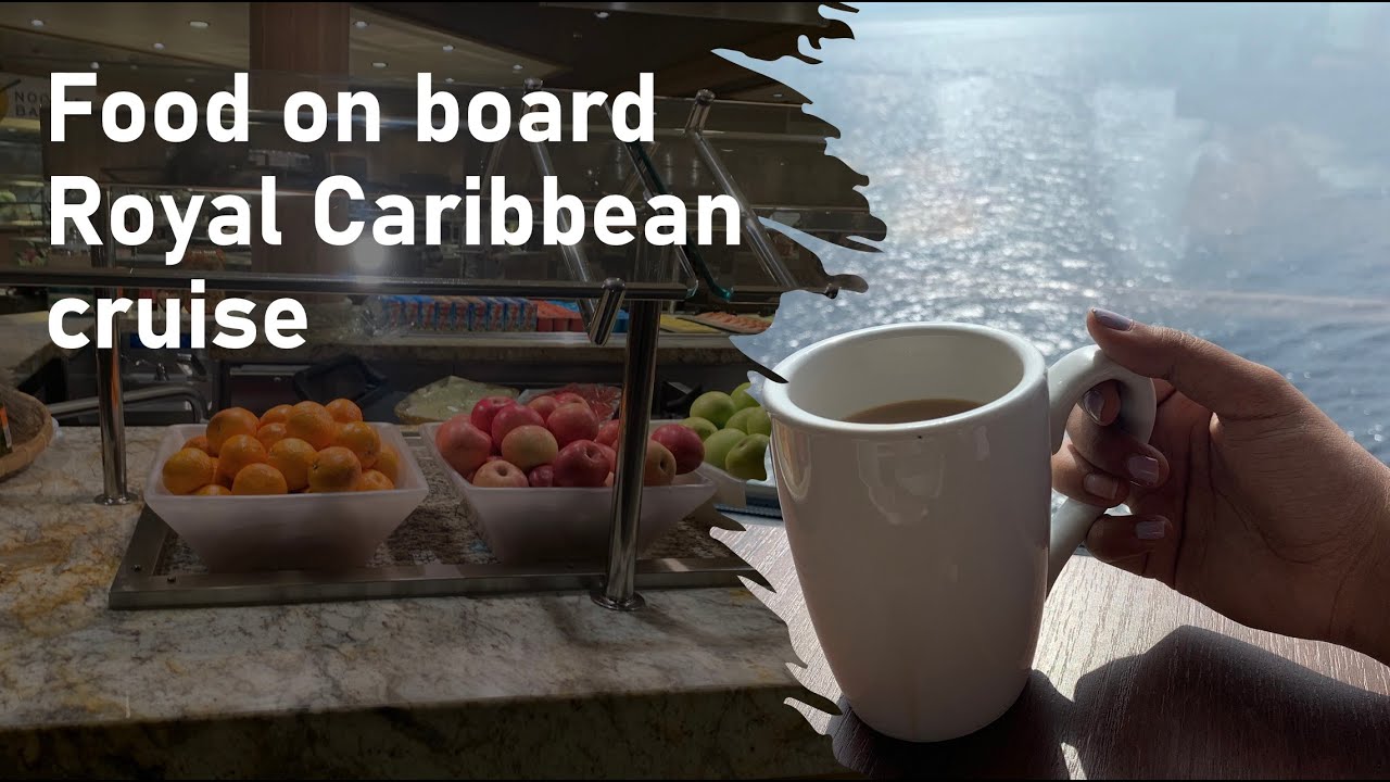 Food on board Royal Caribbean cruise all the free places to eat at