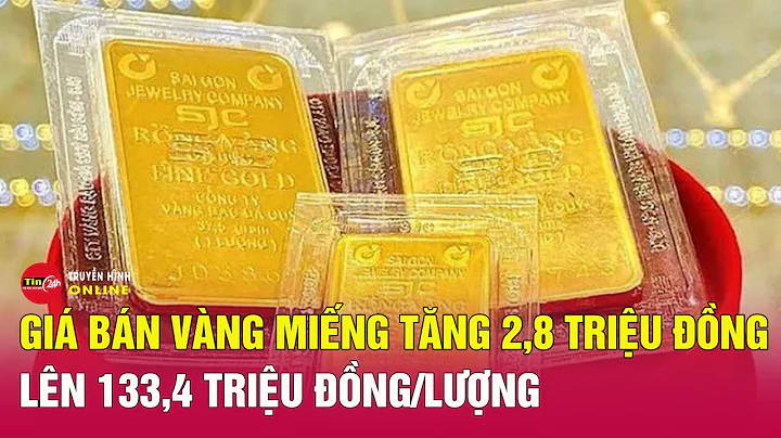 Cập nhật Giá vàng hôm nay 3/9: Giá vàng trong nước đạt kỷ lục mới, 133,4 triệu đồng/lượng | Tin24h