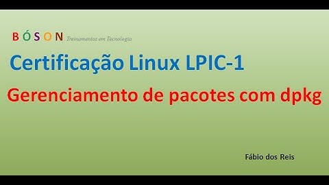 Gerenciamento de pacotes com dpkg - Linux LPIC-1