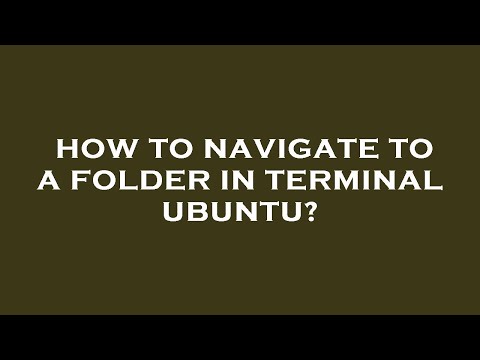 How to navigate to a folder in terminal ubuntu?