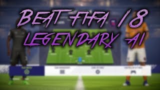 Beat the Fifa 18 Legendary AI Without Sweating screenshot 2