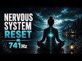 Nervous System Reset 🌙 Calm Anxiety & Deep Relaxation | 741Hz