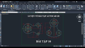 Luyện tập vẽ AutoCAD 2D | Tự học AutoCAD | Bài tập 10 | #autocad, #autocad 2022