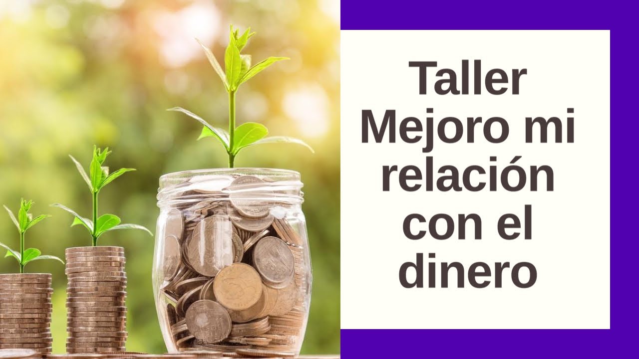 Cómo mejorar la relación con el DINERO 💰💵♥️/paso a paso - YouTube