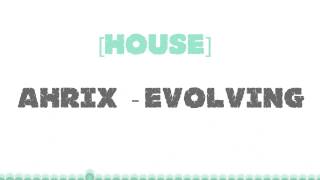 [House] Ahrix - Evolving
