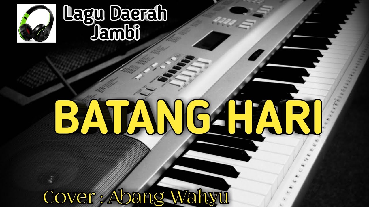 Lagu Daerah Jambi // BATANG HARI // Cover Abang Wahyu 