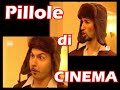 Pillole di Cinema: INTRALCI - Maccio Capatonda - Lucilla Agosti - Munzic (Attore succedaneo)