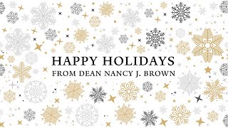 A Holiday Message From Dean Nancy Brown