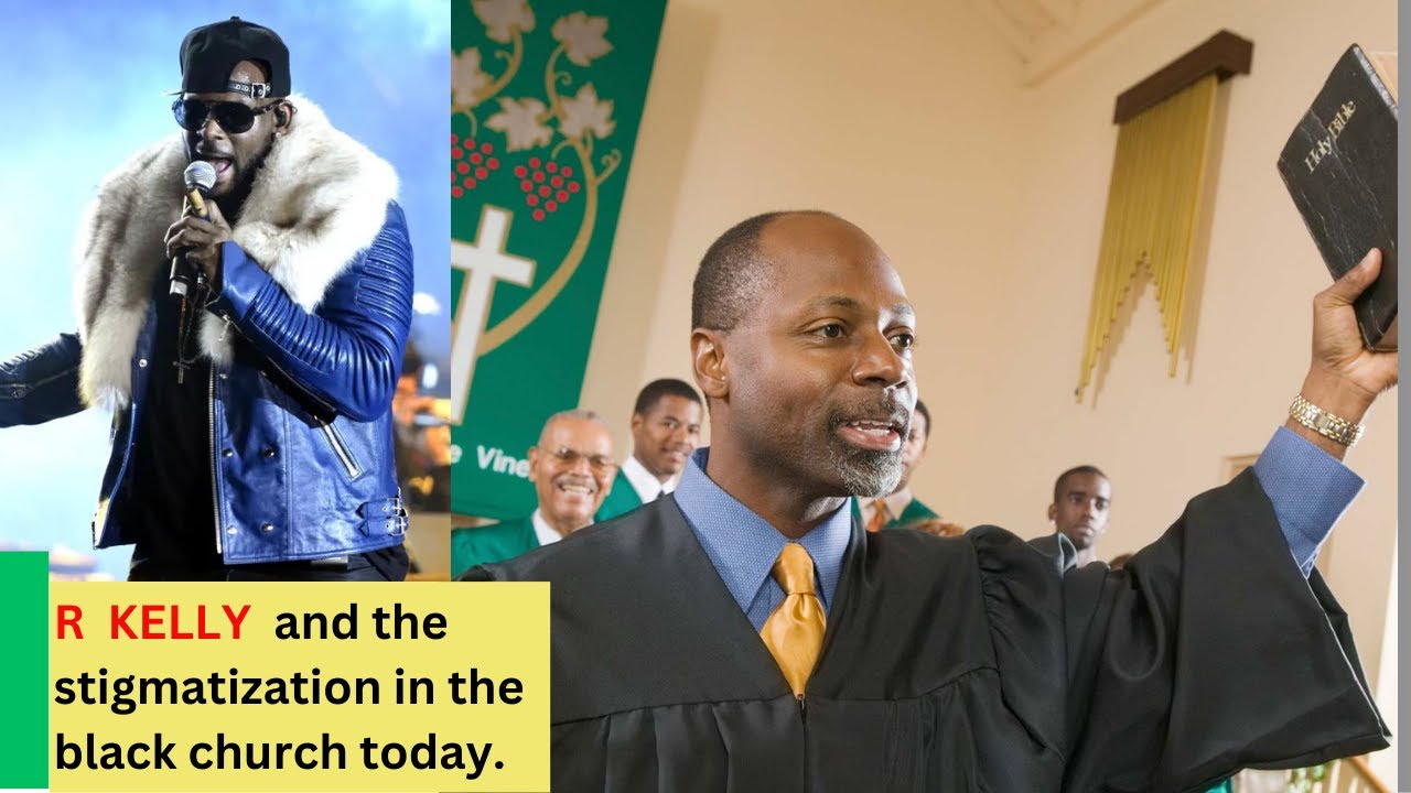 R Kelly and the stigmatization in the black church today. - YouTube