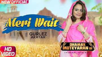 Meri Wait  | Full Video | Gurlej Akhtar | Mr Wow| Latest Punjabi Song 2018 | Speed Records