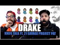 GANGSTER ANTHEM!! Drake - Knife Talk (Official Audio) ft. 21 Savage, Project Pat *REACTION!!