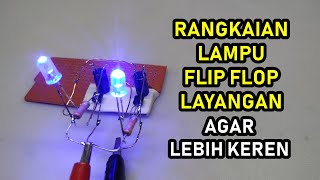 cara membuat rangkaian lampu flip flop