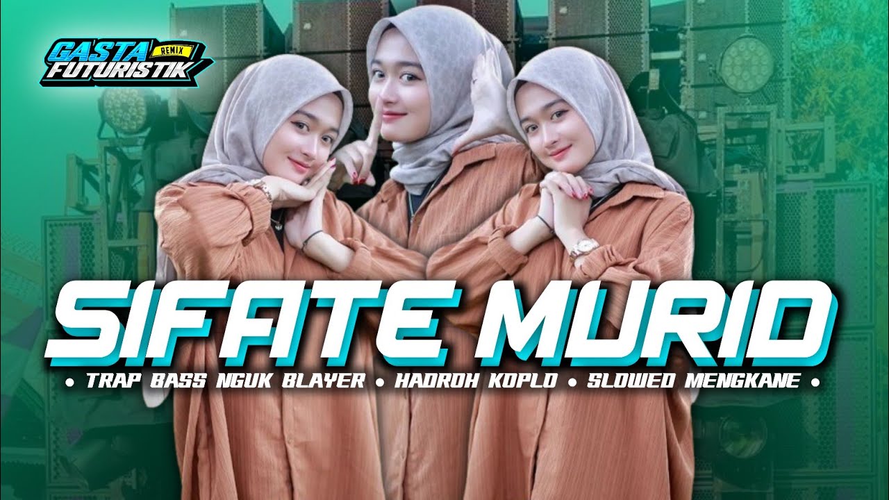 DJ PALING ENAK ‼️ SIFATE MURID • TRAP BASS NGUK BLAYER X HADROH KOPLO • GASTA FUTURISTIK