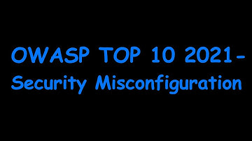OWASP TOP 10 2021 | A05:2021 Security Misconfiguration
