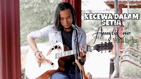 KECEWA DALAM SETIA - THOMAS ARYA ( AKUSTIK COVER )