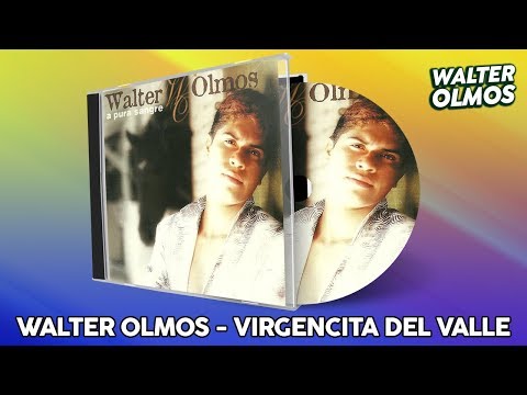 Walter Olmos - Virgencita Del Valle