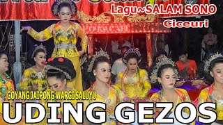 SALAM SONO ~GOYANG JAIPONG WARGI SALUYU UDING GEZOS~CICEURI