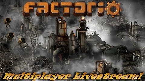 Factorio ► Multiplayer Livestream Let