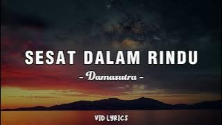 Sesat Dalam Rindu - Damasutra (Video Lirik)