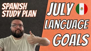 July Language Goals | How Many Hours Of Study? Switching To Spanish
