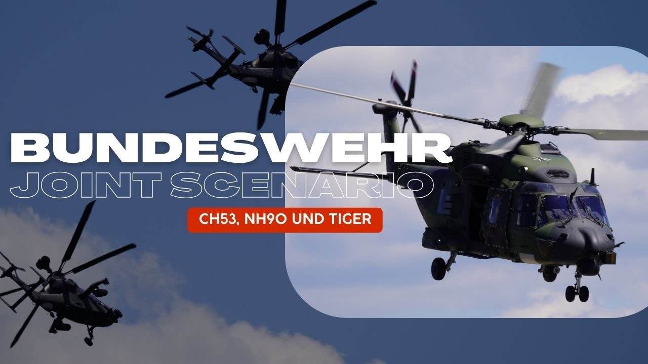 Bundeswehr Joint Scenario | Flying Display mit NH90, CH53 und Tiger ...