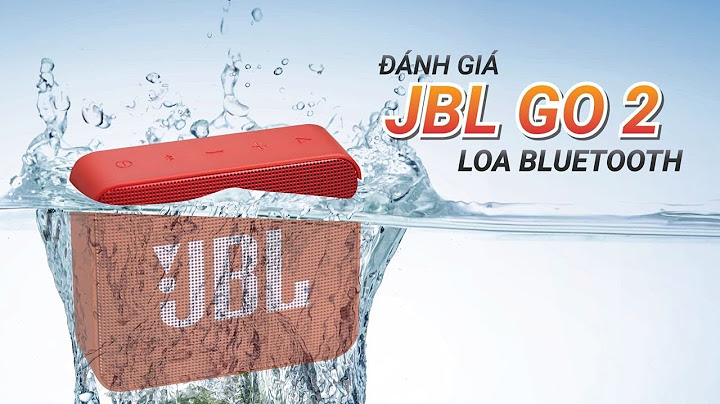 Đánh giá loa bluetooth jbl go 2 năm 2024