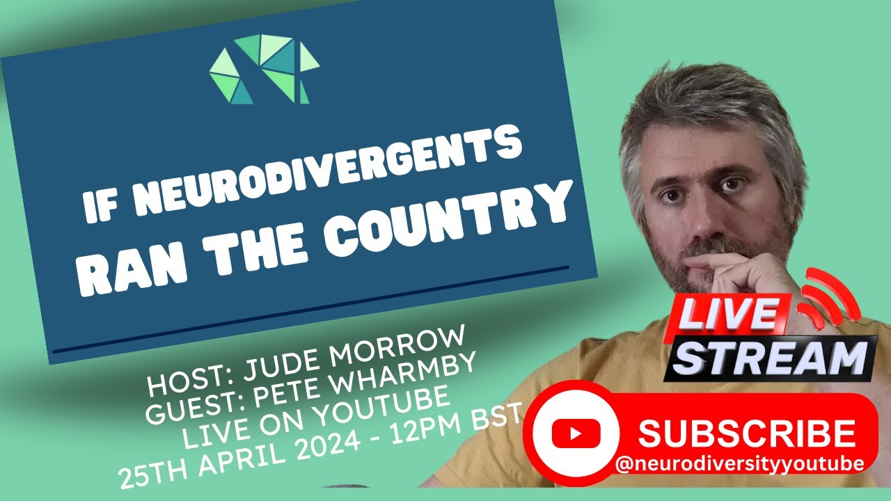 If Neurodivergents Ran The Country - With Pete Wharmby